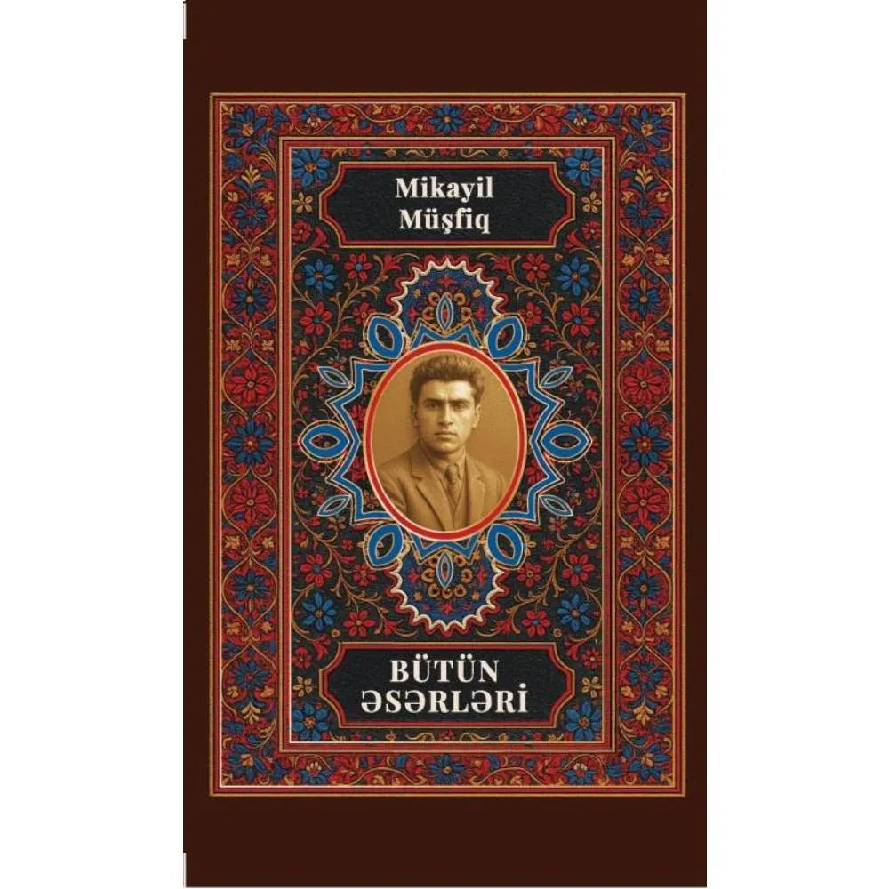 Kitab Mikayıl Müşfiq. Bütün əsərləri